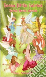 Seven little fairies– Seven good deeds. E-book. Formato Mobipocket ebook