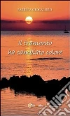 ll tramonto ha cambiato colore. E-book. Formato PDF ebook di Barbara Giocaliero