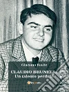 CLAUDIO BRUNELLI - Un talento perduto. E-book. Formato EPUB ebook di Giacomo Basile