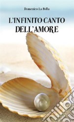 L'infinito canto dell'amore. E-book. Formato PDF ebook