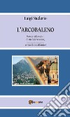 L'arcobaleno. E-book. Formato EPUB ebook di Luigi Naclerio