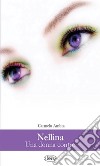 Nellina. Una donna contro. E-book. Formato EPUB ebook di Carmelo Ambra