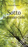 Sotto lo stesso cielo. E-book. Formato EPUB ebook