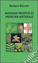 Manuale pratico di medicina naturale. E-book. Formato PDF ebook