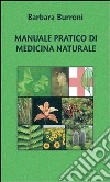 Manuale pratico di medicina naturale. E-book. Formato PDF ebook di Barbara Burroni