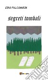 Segreti tombali. E-book. Formato EPUB ebook