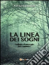 La linea dei sogni - Annibale e il passaggio dell'Appennino. E-book. Formato PDF ebook di Fabrizio Giannini