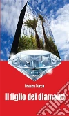 Il figlio dei diamanti. E-book. Formato PDF ebook di Franca Turco