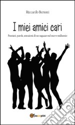 I miei amici cari. E-book. Formato EPUB ebook