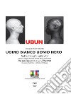 Ubun. Uomo bianco Uomo nero. E-book. Formato EPUB ebook