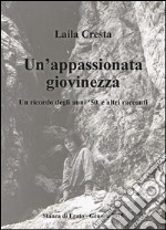 Un'appassionata giovinezza: Un ricordo degli anni '50 e altri racconti. E-book. Formato Mobipocket ebook