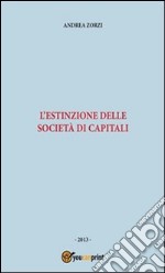 L'estinzione delle società di capitali. E-book. Formato PDF ebook