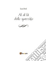 Al di là dello specchio. E-book. Formato Mobipocket ebook