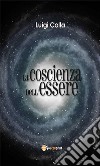 La coscienza dell'essere. E-book. Formato EPUB ebook