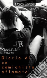 Diario di un camionista affamato. E-book. Formato EPUB ebook