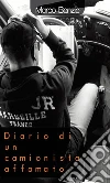 Diario di un camionista affamato. E-book. Formato Mobipocket ebook di Marco Bonzio