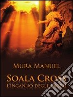 Soala Cross - L'inganno degli angeli. E-book. Formato EPUB ebook