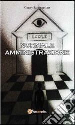 Normale amministrazione. E-book. Formato PDF ebook