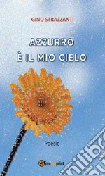 Azzurro è il mio cielo. E-book. Formato EPUB ebook