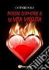 Poesie d'amore e di vita vissuta. E-book. Formato PDF ebook di Paolo Campani