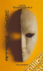 Undici novelle. E-book. Formato EPUB ebook