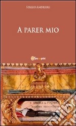 A parer mio. E-book. Formato PDF