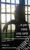 E per casa una cella. E-book. Formato EPUB ebook