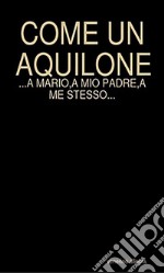 Come un aquilone. E-book. Formato EPUB ebook