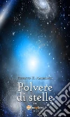 Polvere di stelle. E-book. Formato EPUB ebook di Ernesto G. Ammerata
