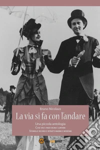 La via si fa con l'andare. E-book. Formato Mobipocket ebook