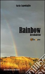 Rainbow- Arcobaleno. E-book. Formato PDF ebook