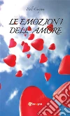 Le emozioni dell'amore. E-book. Formato PDF ebook di Paolo Campani