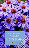 Quando il cuore parla. E-book. Formato EPUB ebook di Umberto Donato Di Pietro