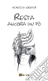 Resta ancora un po'. E-book. Formato PDF ebook di Federico Lorenzi