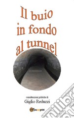 Il buio in fondo al tunnel. E-book. Formato PDF ebook