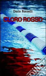 Cloro rosso. E-book. Formato EPUB ebook