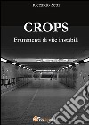 Crops - Frammenti di vite instabili. E-book. Formato PDF ebook