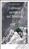 L’offensiva austriaca nel Trentino. E-book. Formato Mobipocket ebook