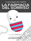 La farmacia del sorriso. E-book. Formato EPUB ebook di Gisella Segagni Lusignani