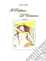 Il Profumo D’Ermione. E-book. Formato EPUB