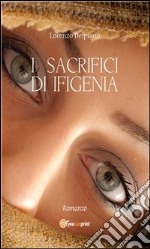 I sacrifici di Ifigenia. E-book. Formato PDF ebook