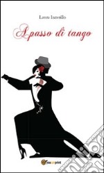 A passo di tango. E-book. Formato PDF ebook