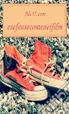 esefossecomeneifilm. E-book. Formato Mobipocket ebook di Ale35.com