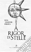A rigor di stelle. E-book. Formato Mobipocket ebook di ELISA AMADORI BRIGIDA