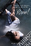 Rose!. E-book. Formato EPUB ebook