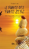 Il punto del Punto Zero. E-book. Formato EPUB ebook di Grazia Favata