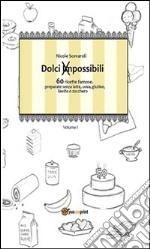 Dolci impossibili. E-book. Formato PDF ebook