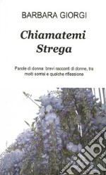 Chiamatemi strega. E-book. Formato EPUB ebook