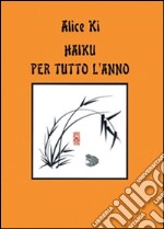 Haiku per tutto l'anno. E-book. Formato PDF ebook