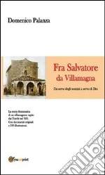 Fra Salvatore da Villamagna. E-book. Formato PDF ebook